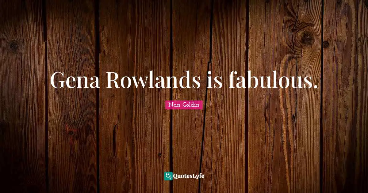 Gena Rowlands is fabulous.