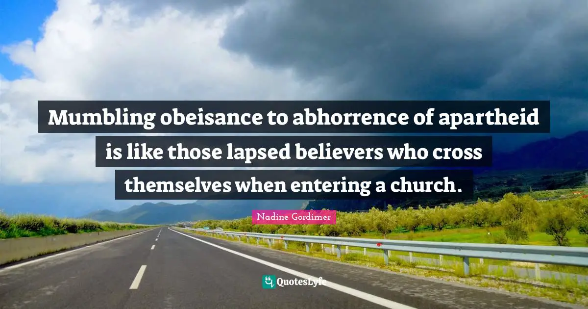 Mumbling obeisance to abhorrence of apartheid is like those lapsed believers who cross themselves when entering a church.
