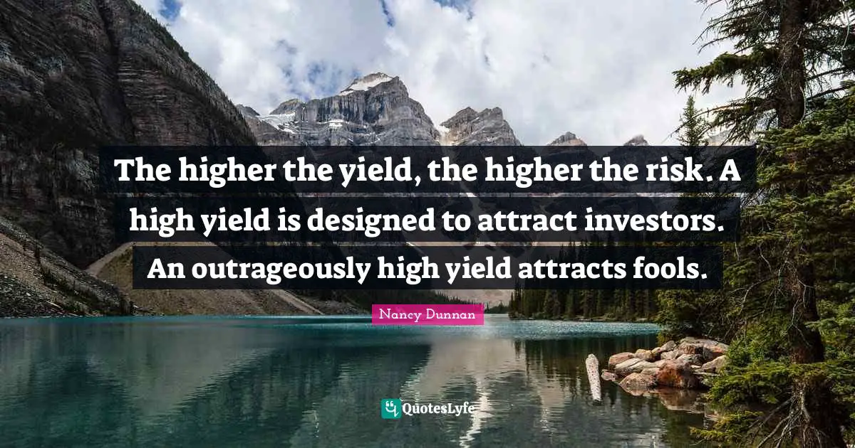 The higher the yield, the higher the risk. A high yield is designed to attract investors. An outrageously high yield attracts fools.