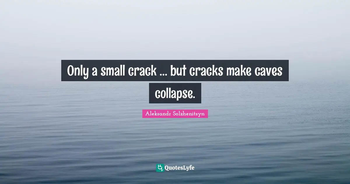Only a small crack ... but cracks make caves collapse.