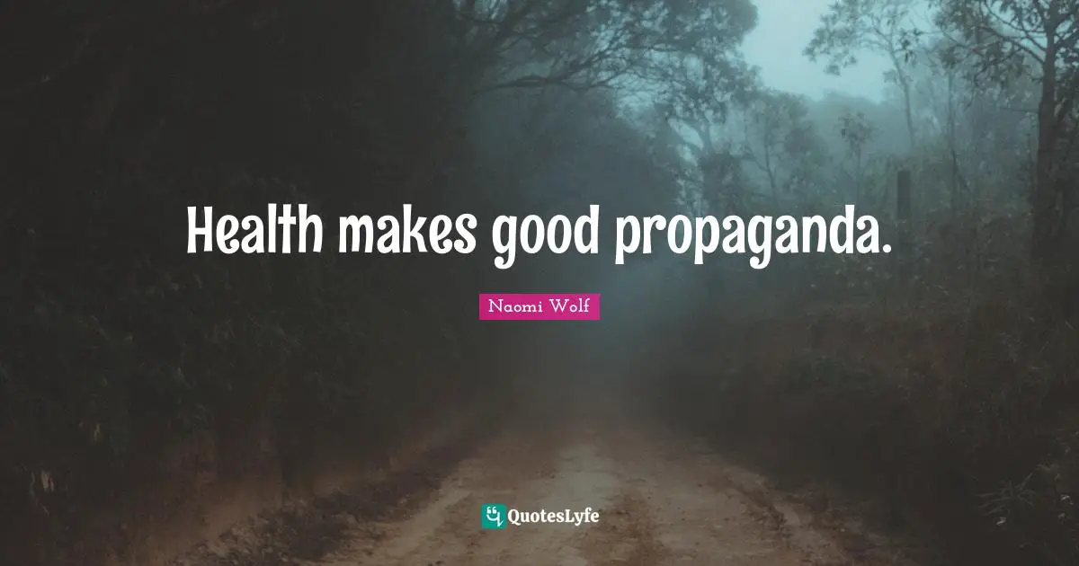 Health makes good propaganda.