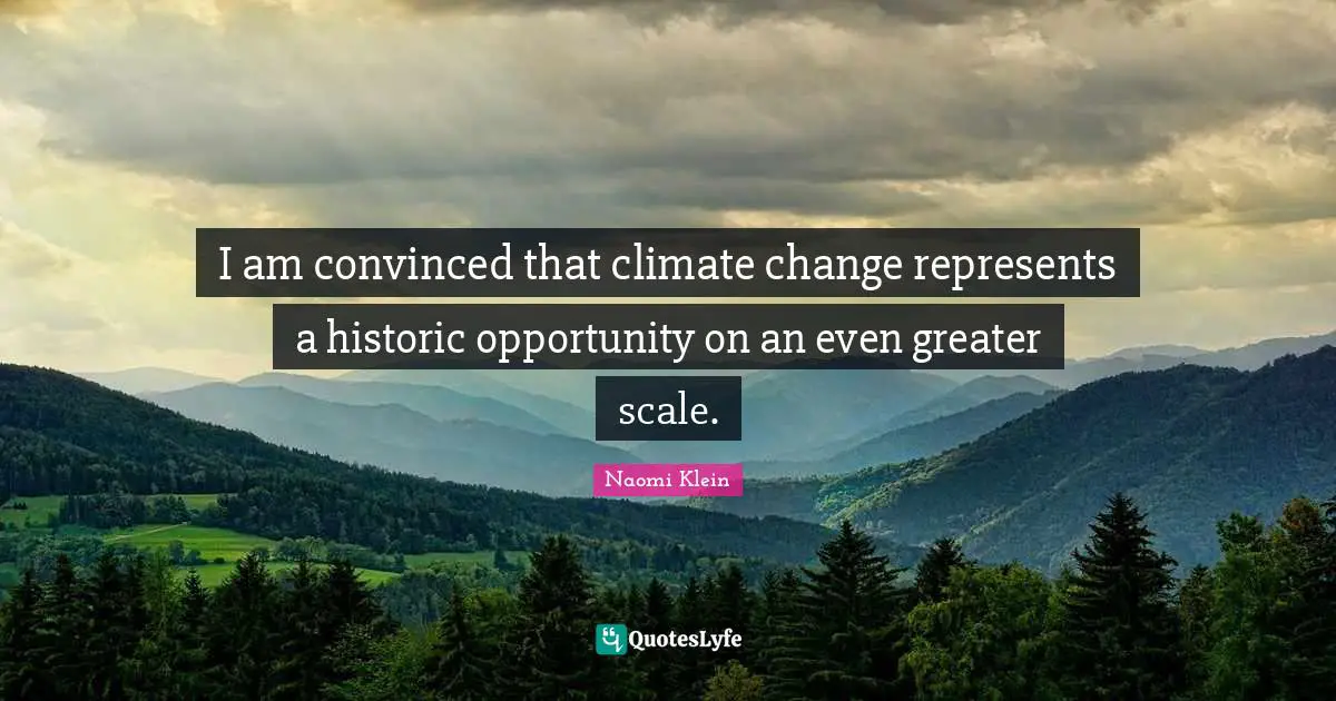 Historic Quotes: "I am convinced that climate change represents a historic opportunity on an even greater scale."