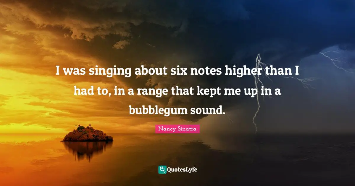 I was singing about six notes higher than I had to, in a range that kept me up in a bubblegum sound.