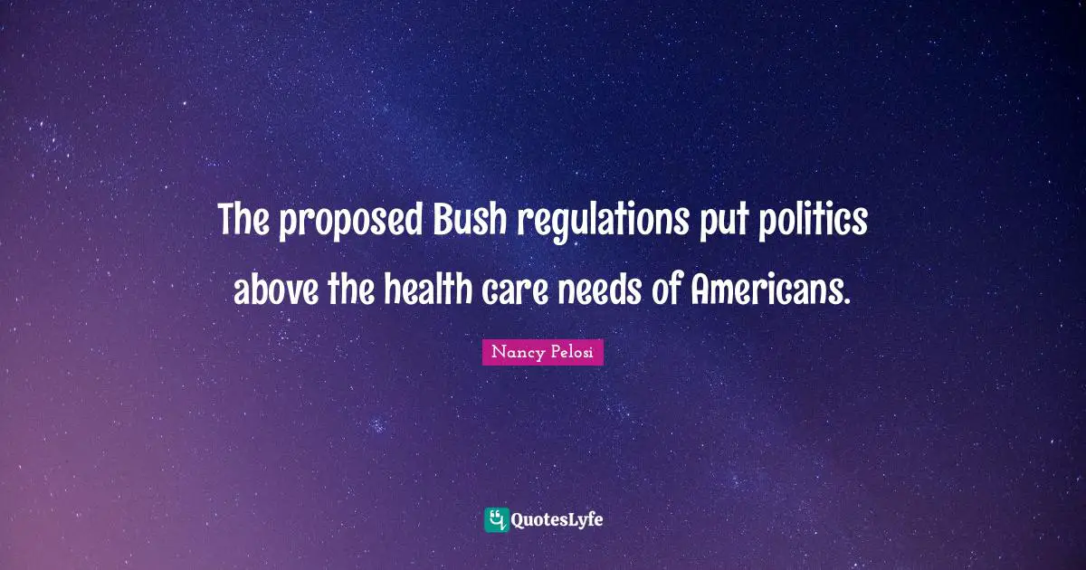 The proposed Bush regulations put politics above the health care needs of Americans.