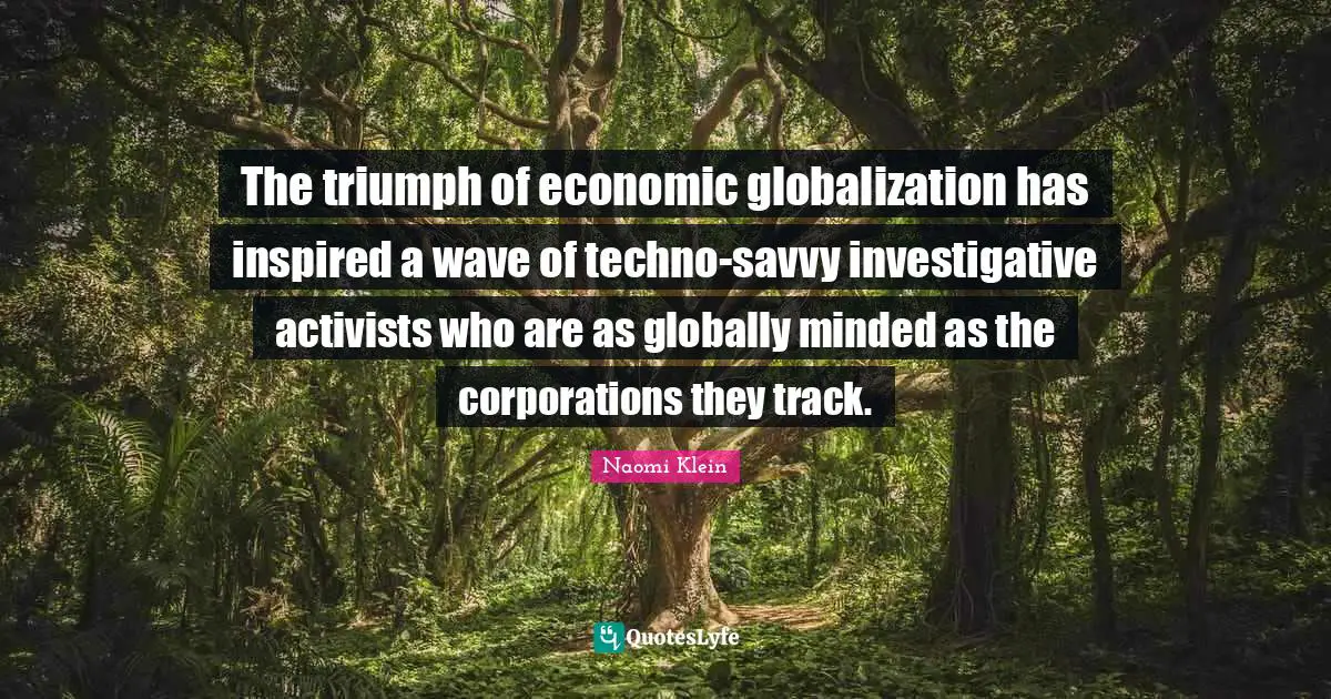 The triumph of economic globalization has inspired a wave of techno-savvy investigative activists who are as globally minded as the corporations they track.