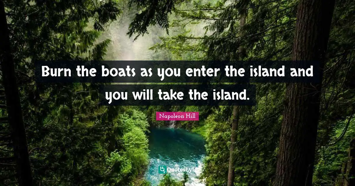 Burn the boats as you enter the island and you will take the island.