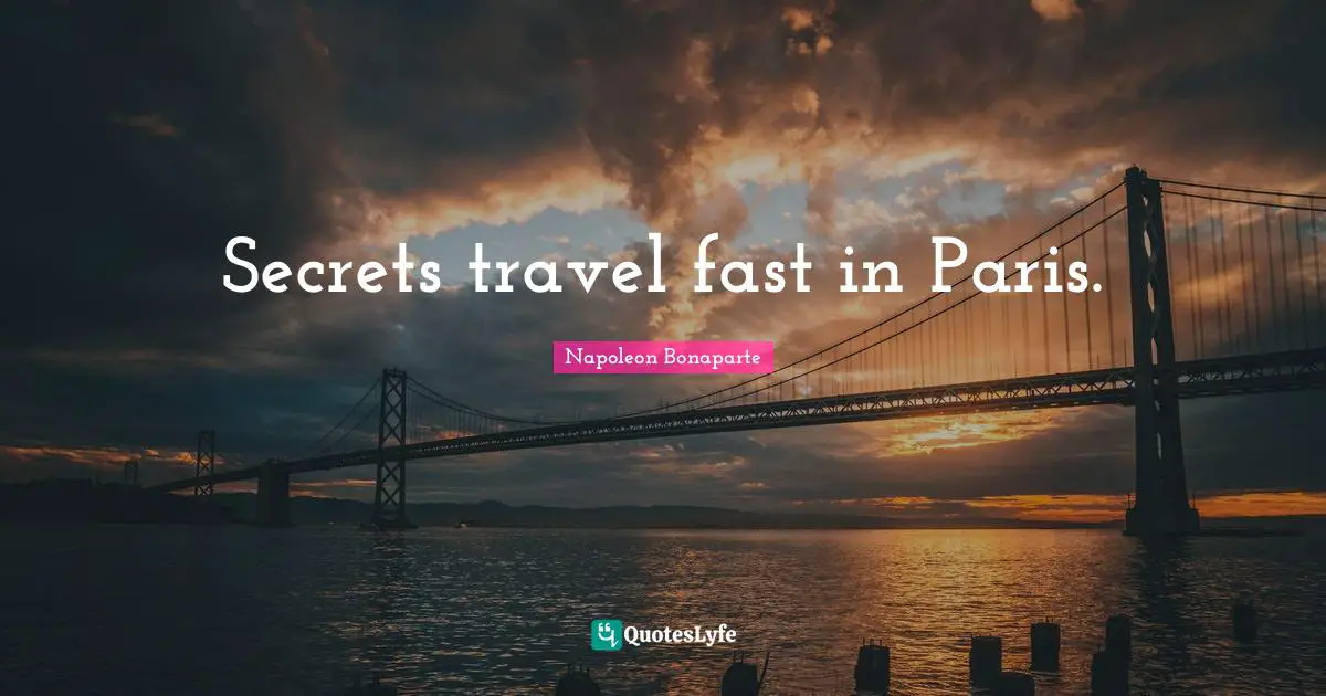 Secrets travel fast in Paris.