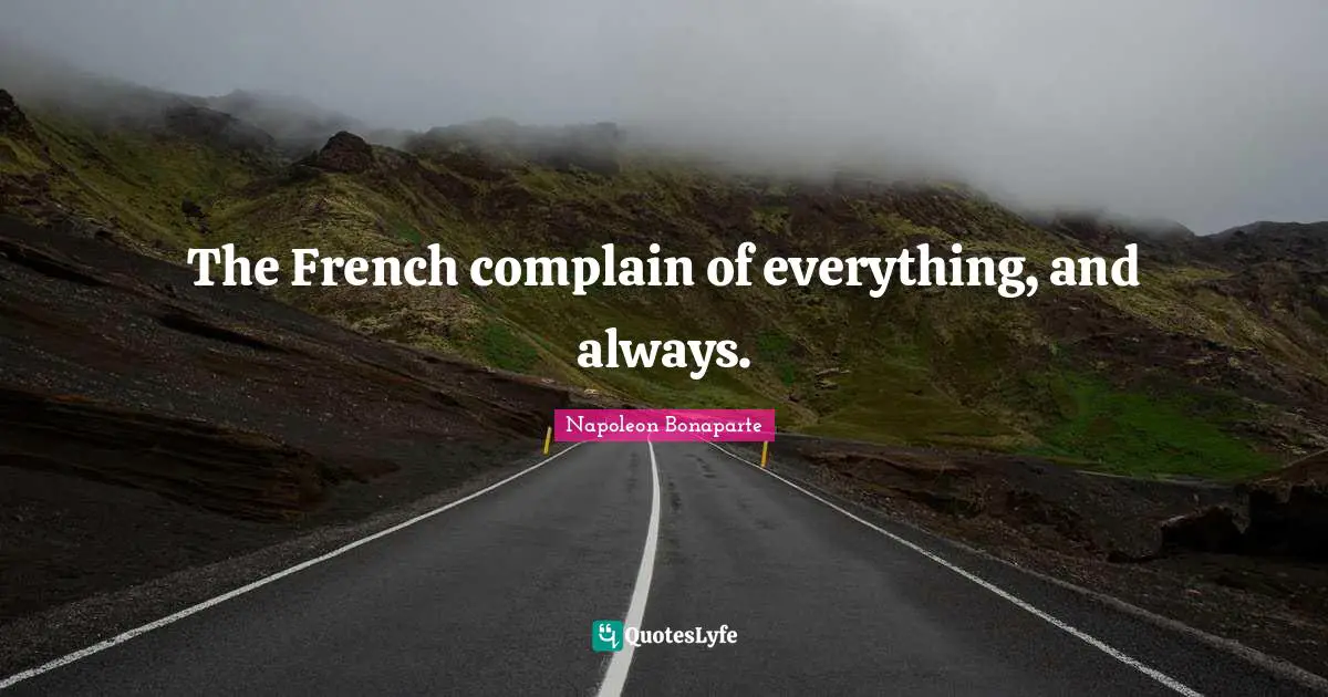 The French complain of everything, and always.
