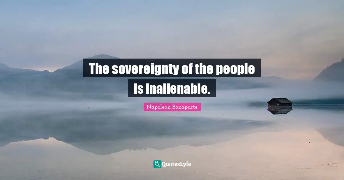 The sovereignty of the people is inalienable.