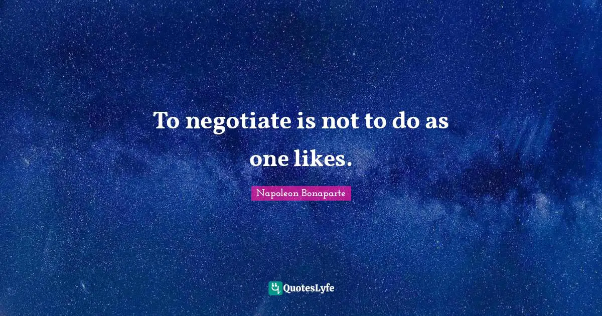 To negotiate is not to do as one likes.