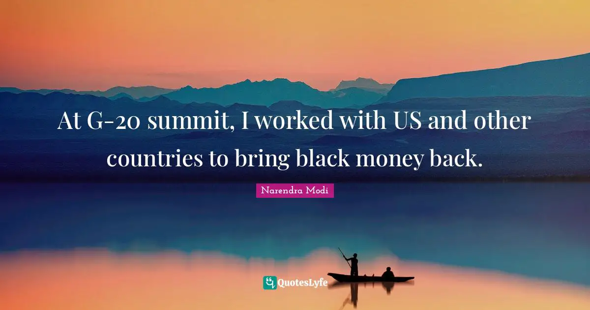At G-20 summit, I worked with US and other countries to bring black money back.