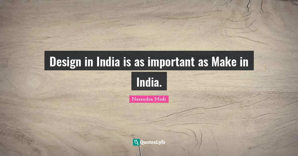 Design in India is as important as Make in India.