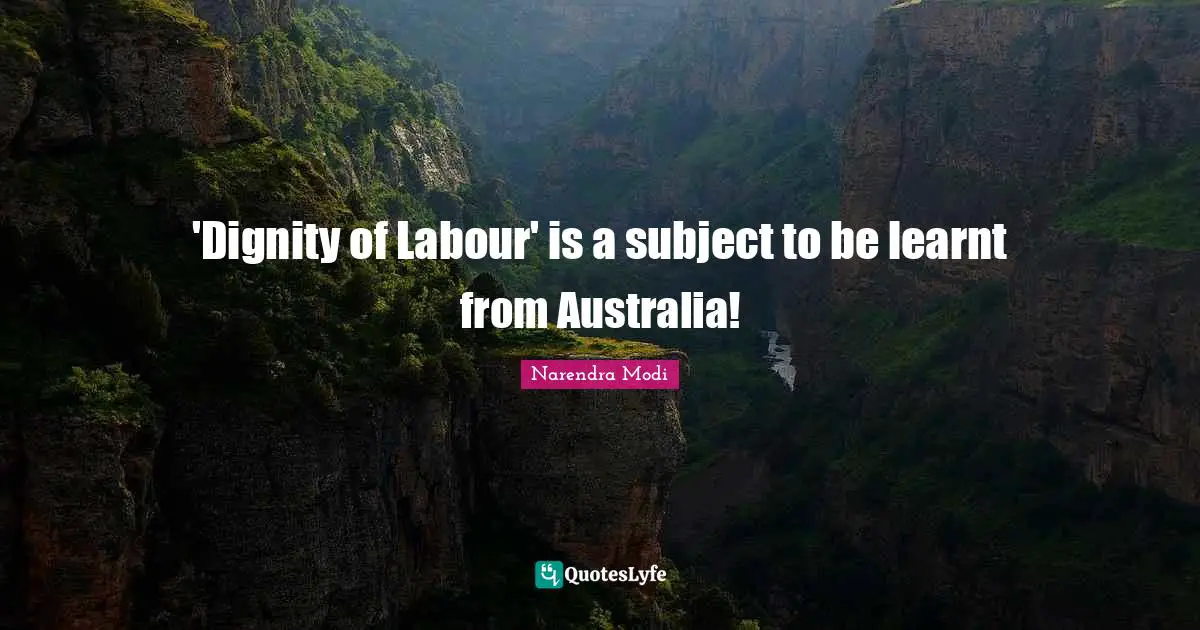 'Dignity of Labour' is a subject to be learnt from Australia!