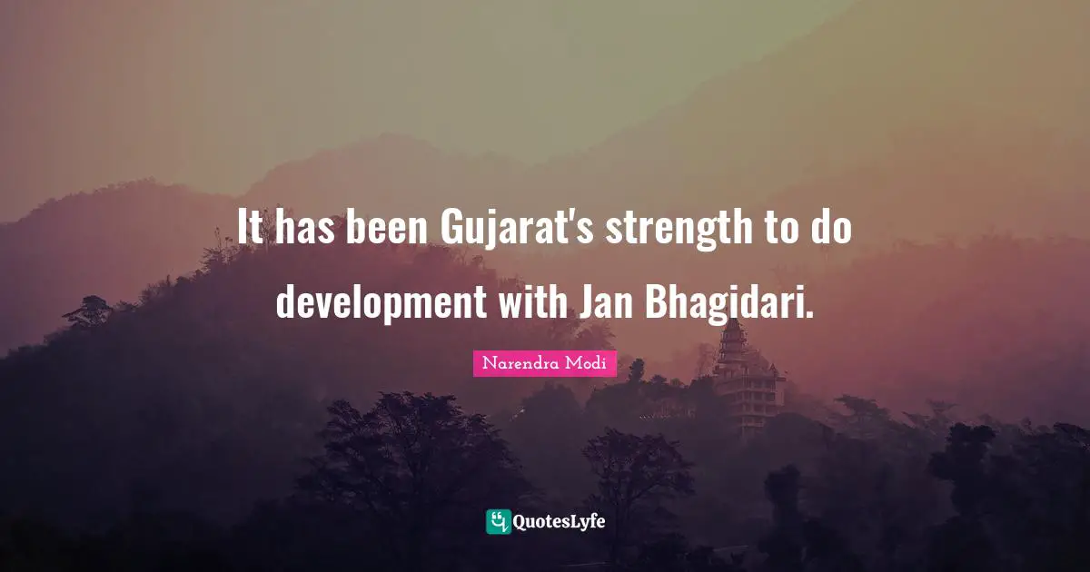 It has been Gujarat's strength to do development with Jan Bhagidari.
