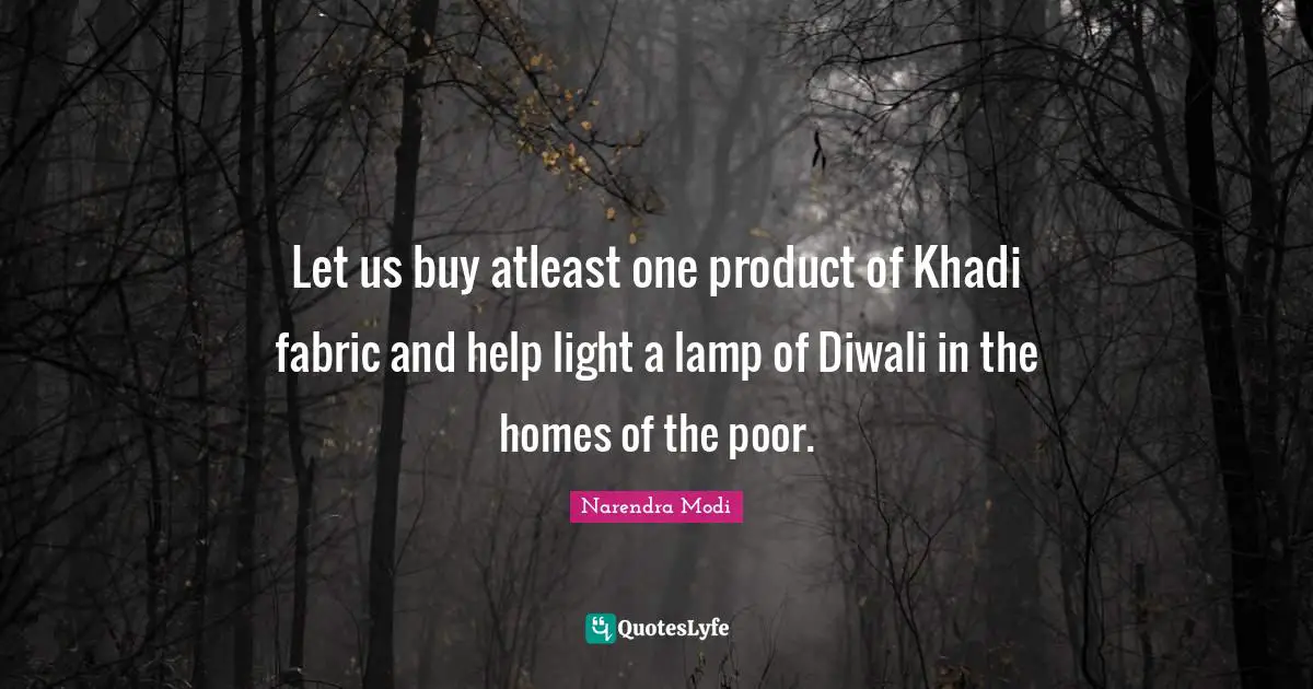 Let us buy atleast one product of Khadi fabric and help light a lamp of Diwali in the homes of the poor.