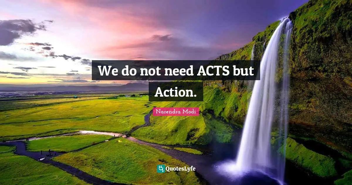 We do not need ACTS but Action.