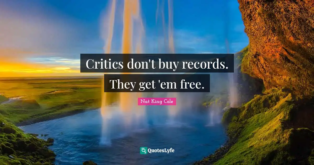 Critics don't buy records. They get 'em free.