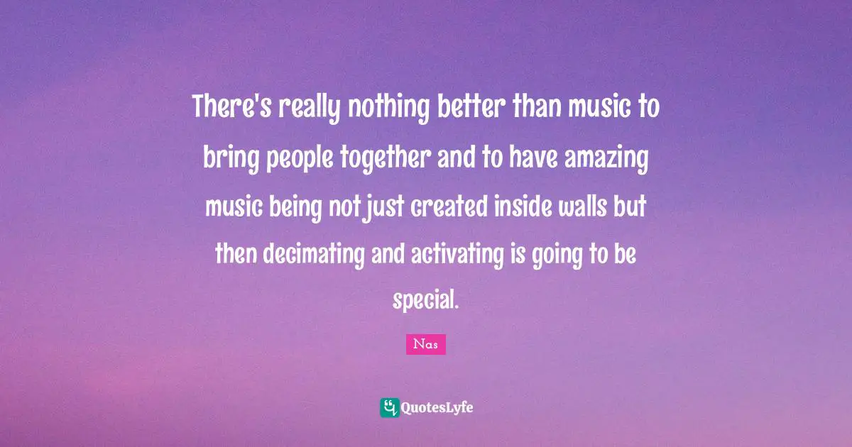 There's really nothing better than music to bring people together and to have amazing music being not just created inside walls but then decimating and activating is going to be special.
