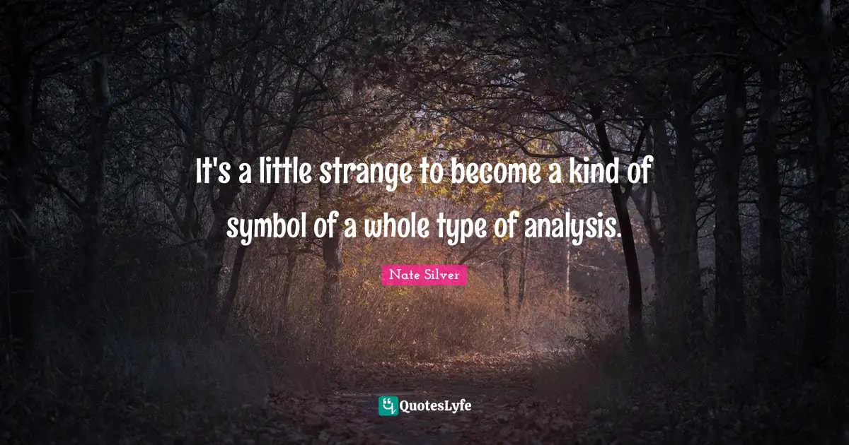 It's a little strange to become a kind of symbol of a whole type of analysis.