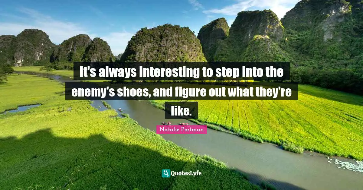 It's always interesting to step into the enemy's shoes, and figure out what they're like.