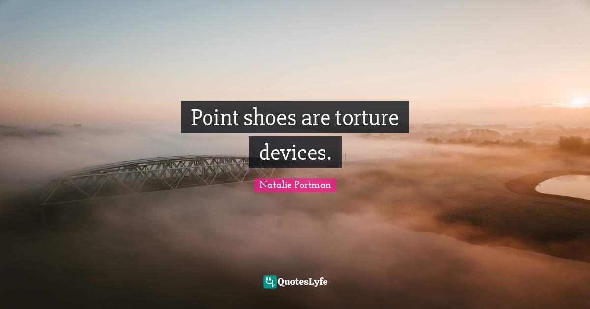 Point shoes are torture devices.
