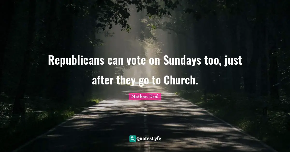 Republicans can vote on Sundays too, just after they go to Church.