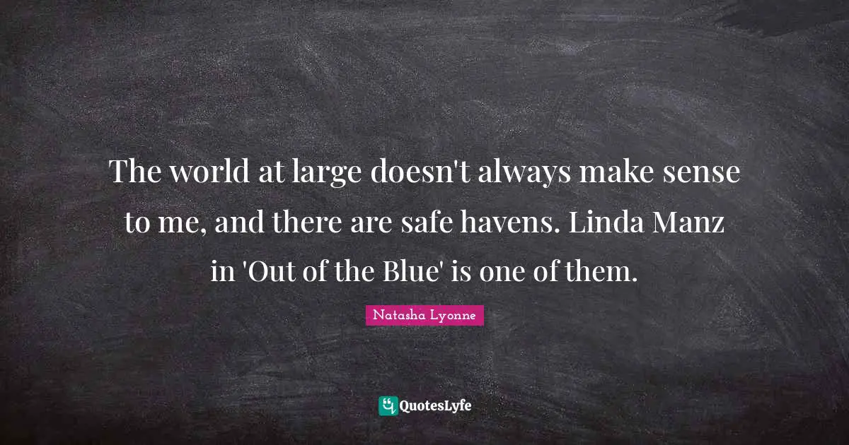 The world at large doesn't always make sense to me, and there are safe havens. Linda Manz in 'Out of the Blue' is one of them.