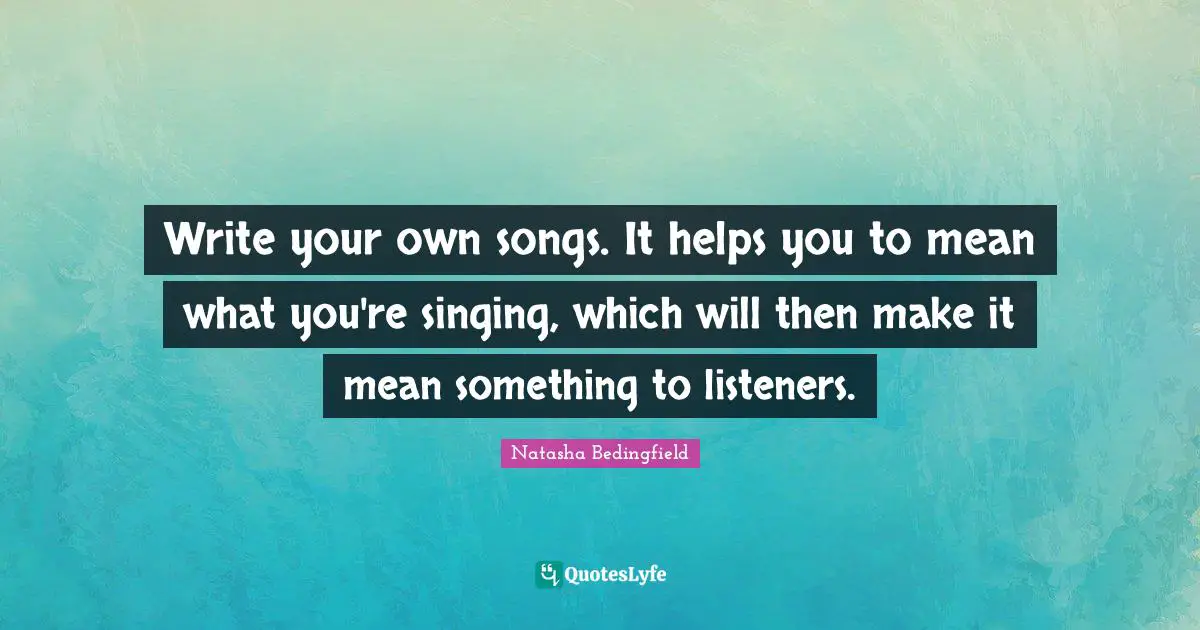 Write your own songs. It helps you to mean what you're singing, which will then make it mean something to listeners.