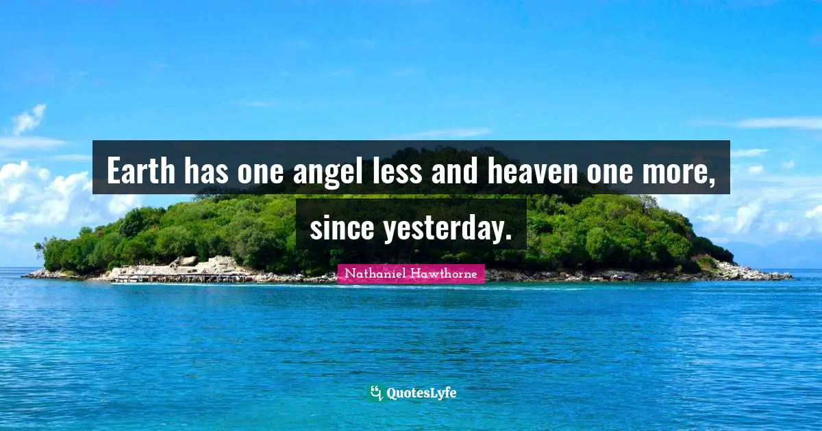 Earth has one angel less and heaven one more, since yesterday.