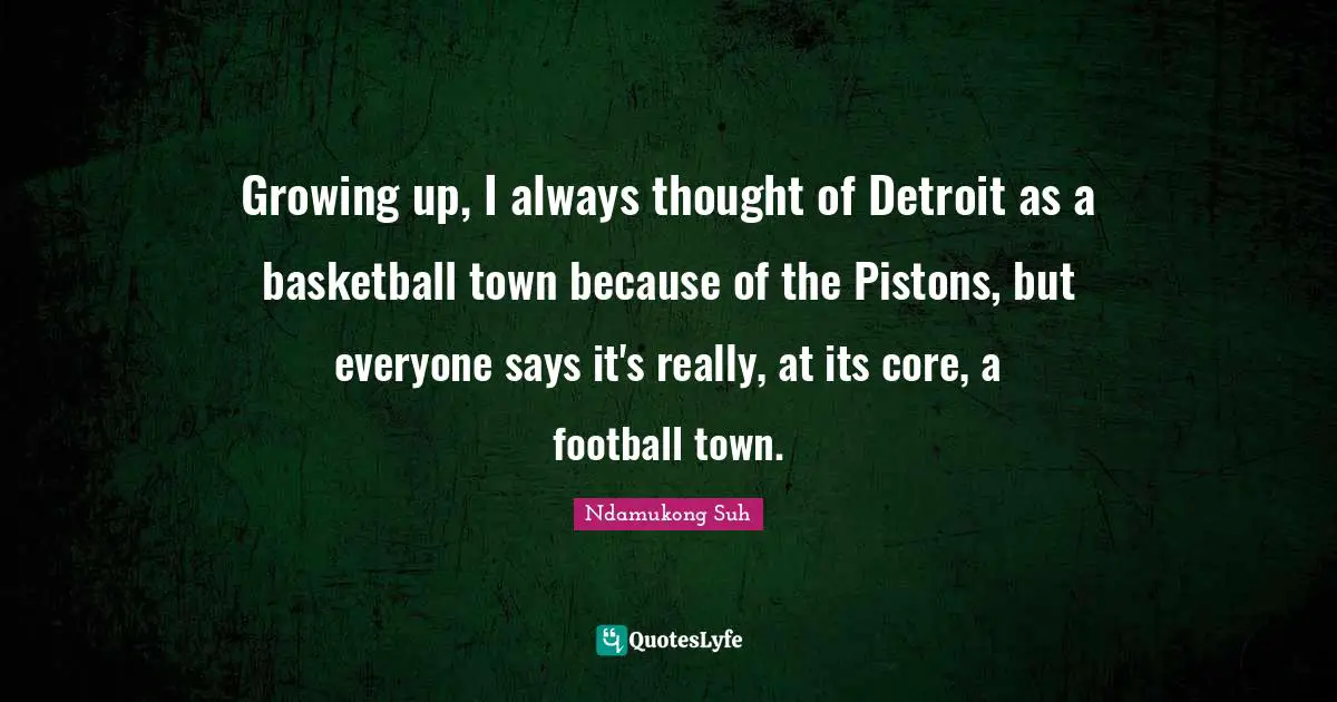 Growing up, I always thought of Detroit as a basketball town because of the Pistons, but everyone says it's really, at its core, a football town.
