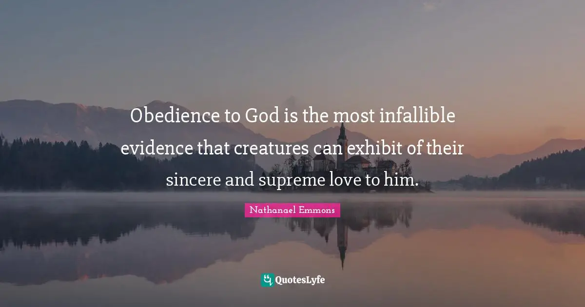 Obedience to God is the most infallible evidence that creatures can exhibit of their sincere and supreme love to him.