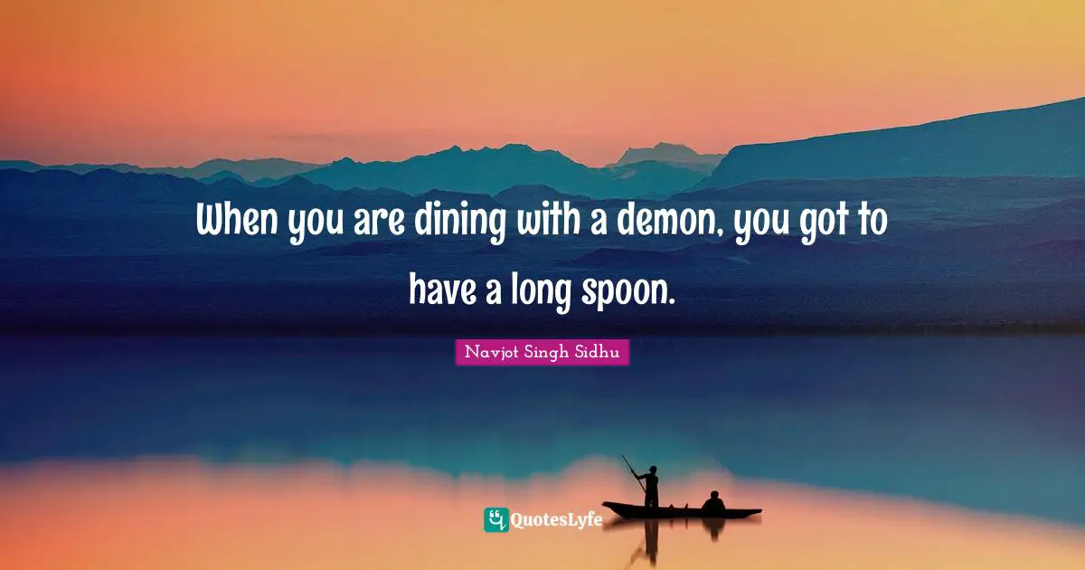 When you are dining with a demon, you got to have a long spoon.