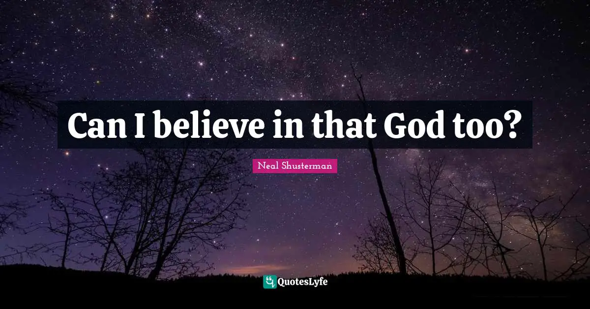 Can I believe in that God too?
