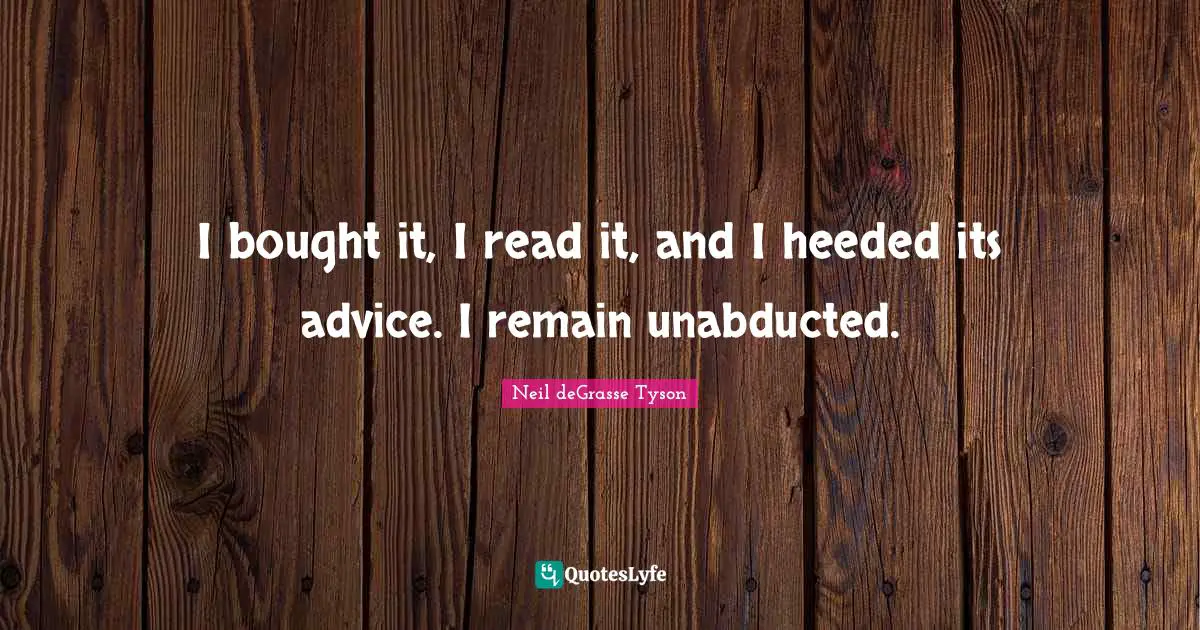 I bought it, I read it, and I heeded its advice. I remain unabducted.