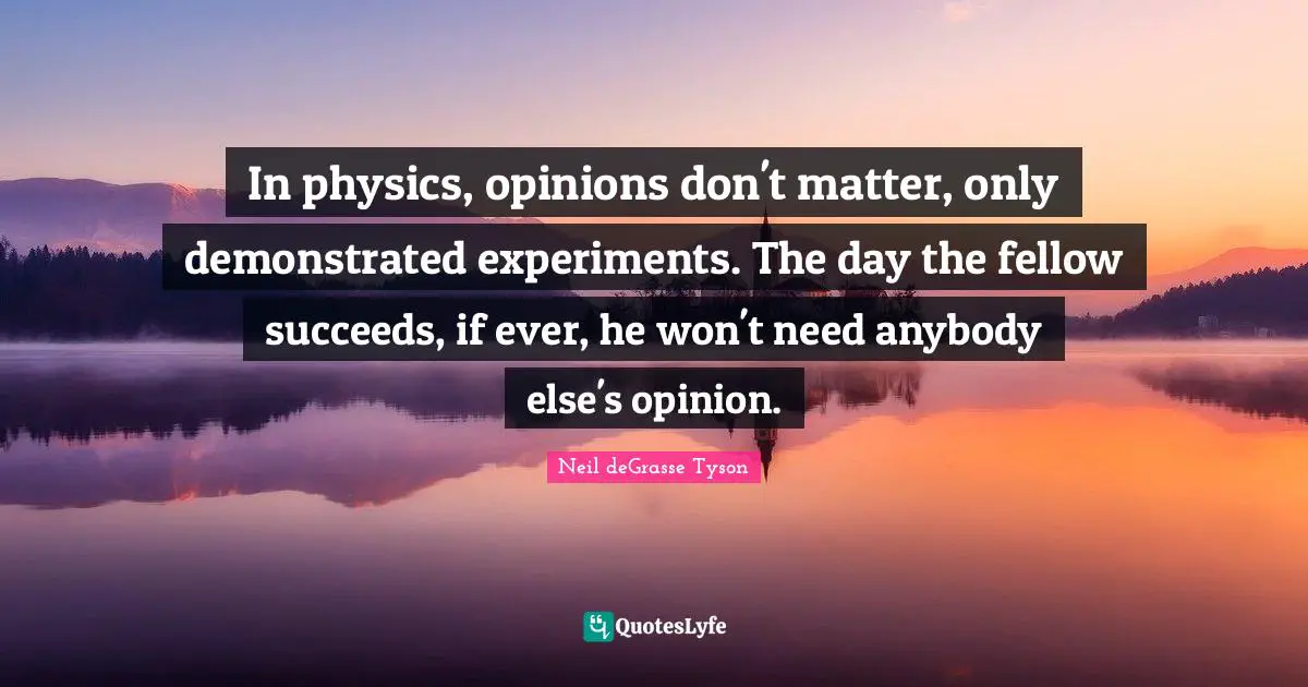In physics, opinions don't matter, only demonstrated experiments. The day the fellow succeeds, if ever, he won't need anybody else's opinion.