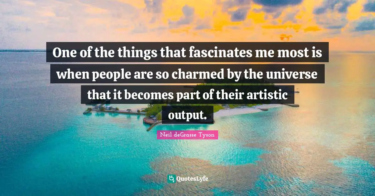 One of the things that fascinates me most is when people are so charmed by the universe that it becomes part of their artistic output.