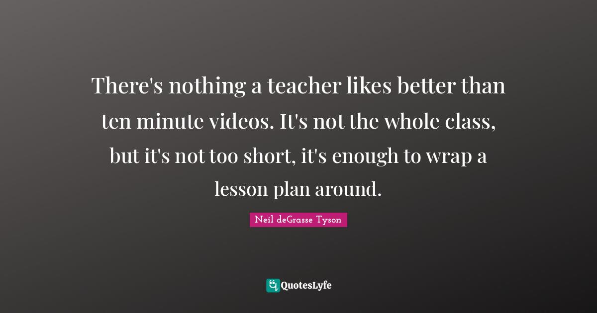 There's nothing a teacher likes better than ten minute videos. It's not the whole class, but it's not too short, it's enough to wrap a lesson plan around.