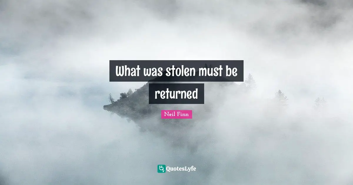 What was stolen must be returned