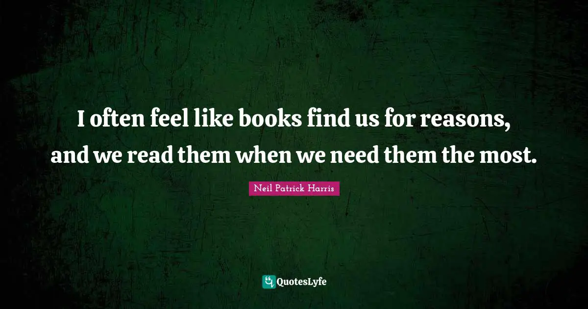 I often feel like books find us for reasons, and we read them when we need them the most.