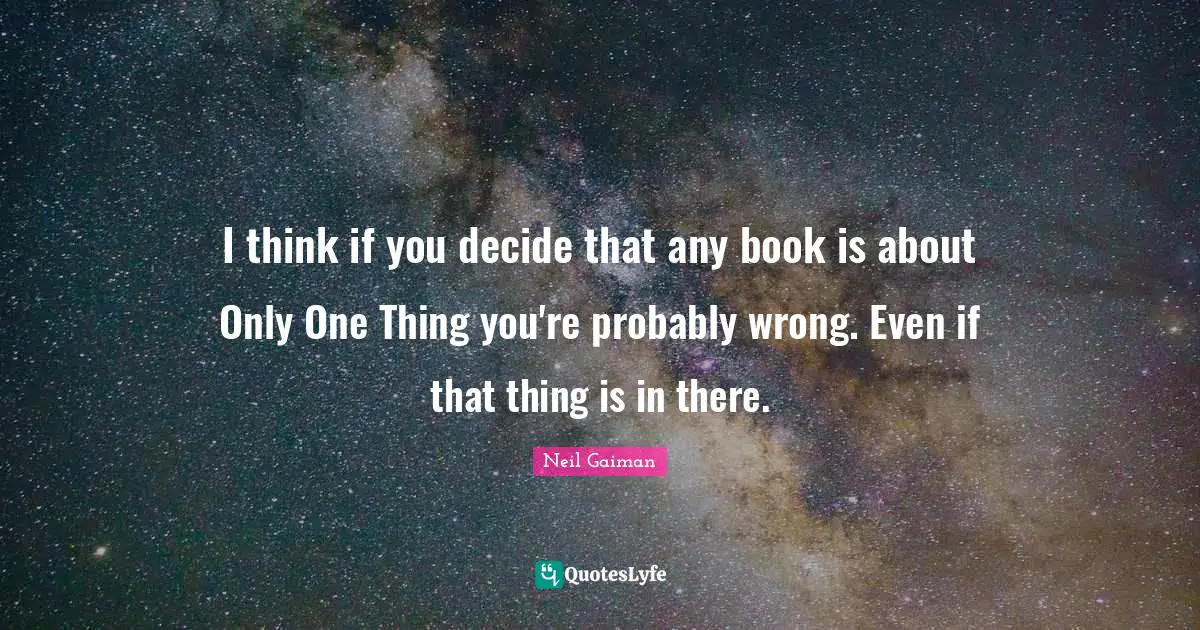 I think if you decide that any book is about Only One Thing you're probably wrong. Even if that thing is in there.