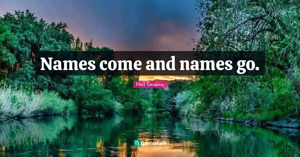 Names come and names go.