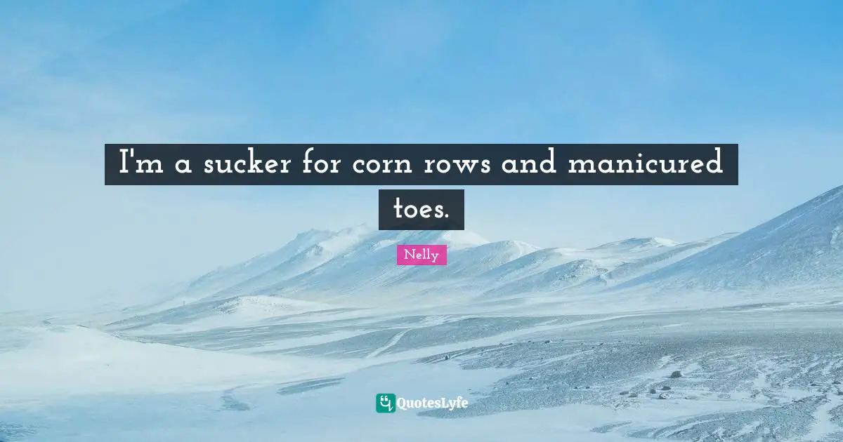 I'm a sucker for corn rows and manicured toes.