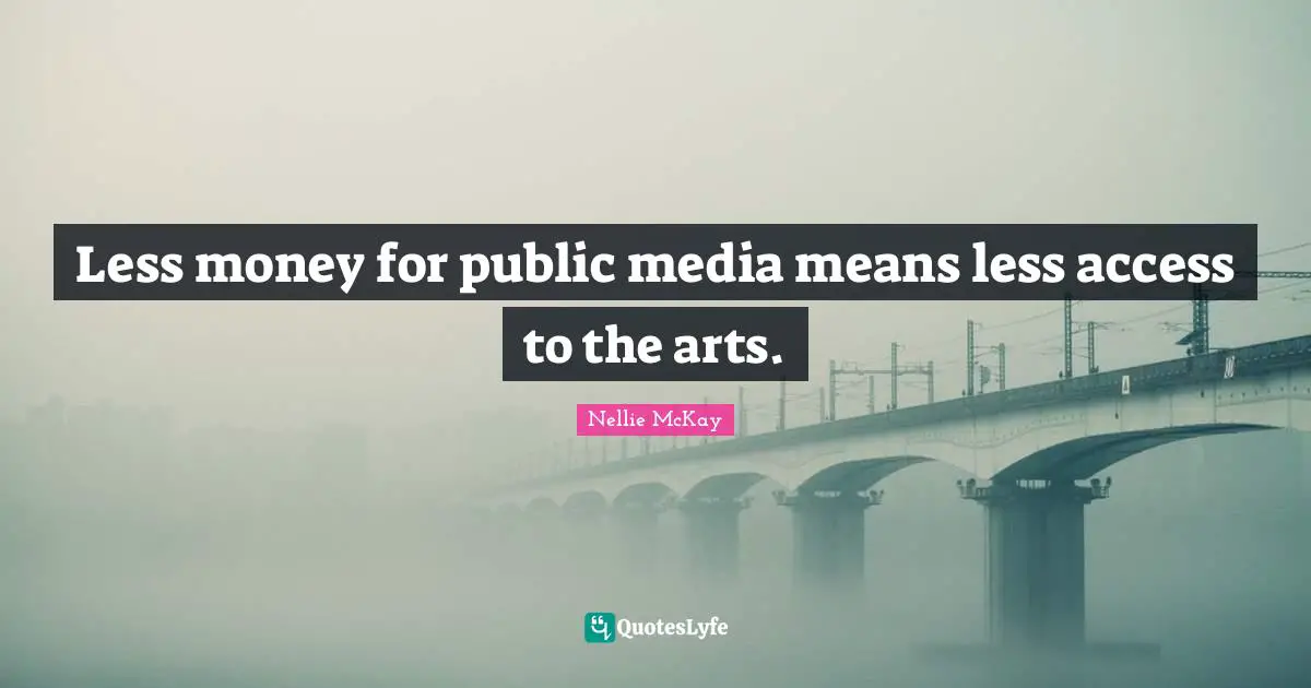 Less money for public media means less access to the arts.