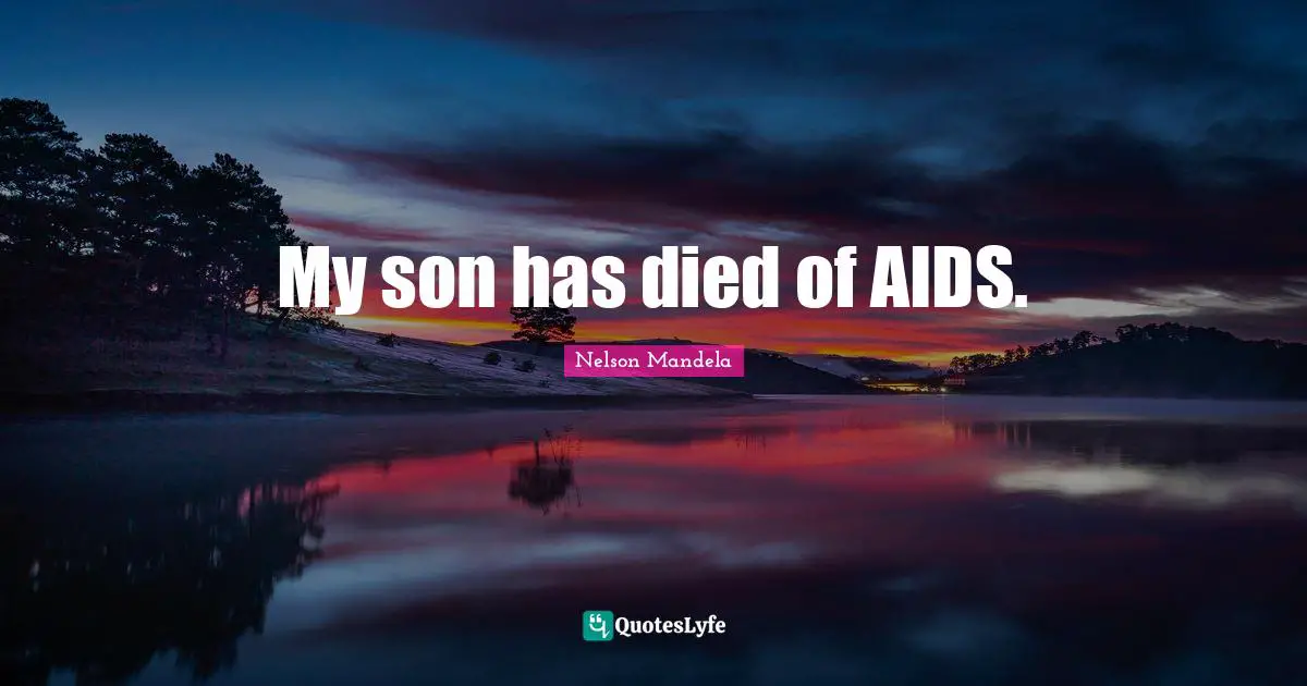 My son has died of AIDS.