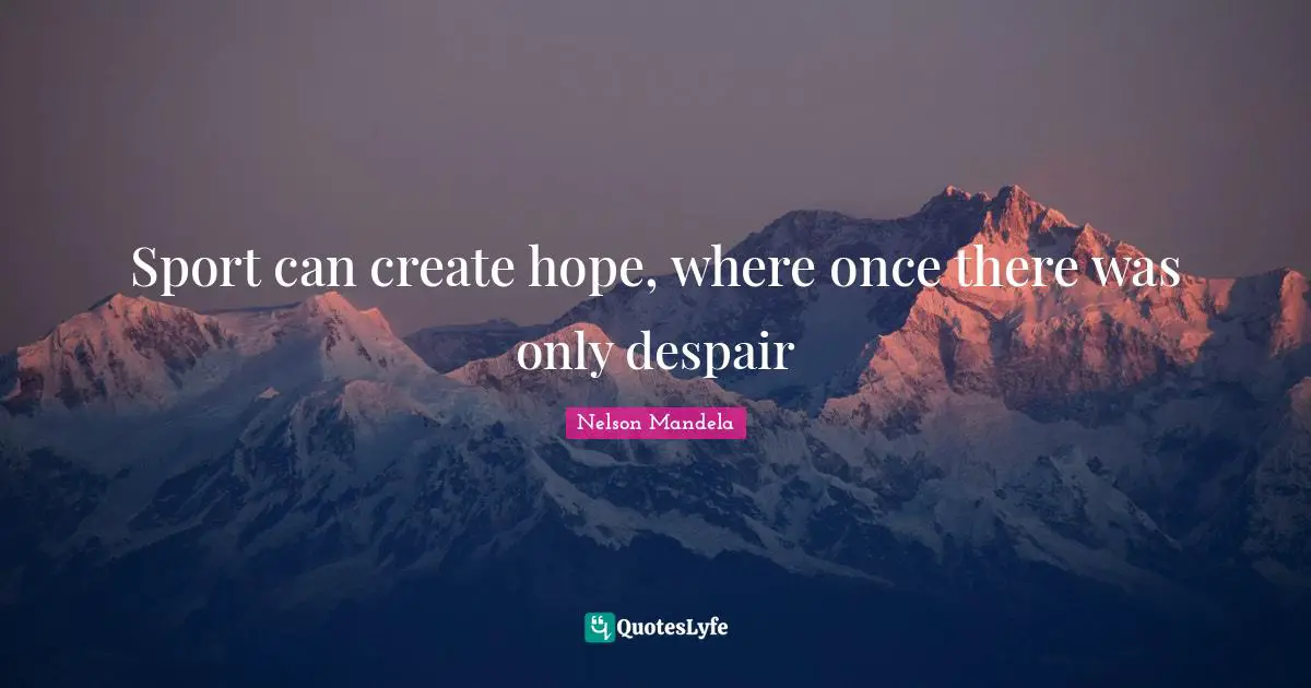 Sport can create hope, where once there was only despair