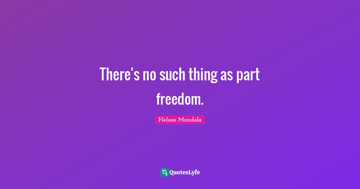 There's no such thing as part freedom.