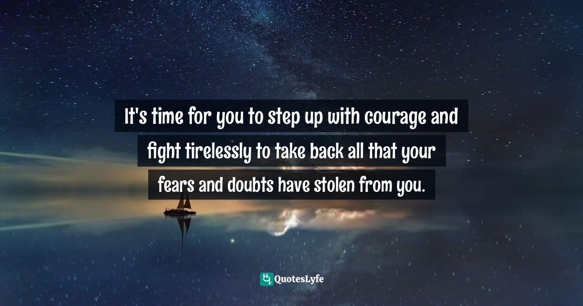 Best It S Time To Step Up Quotes with images to share and download for