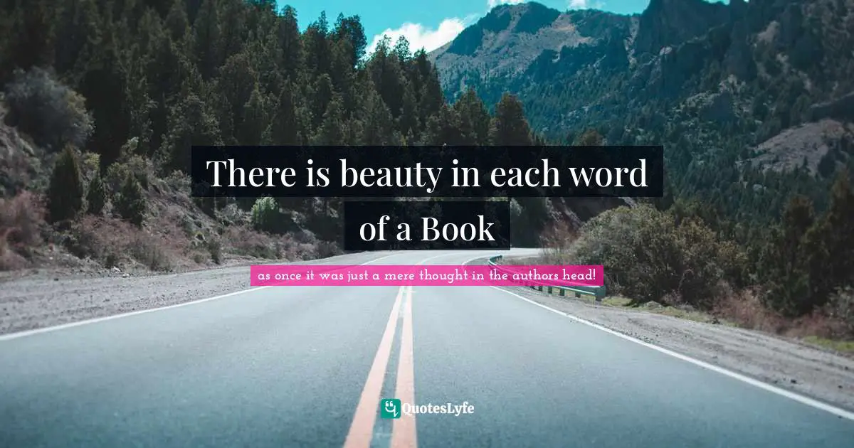 There is beauty in each word of a Book