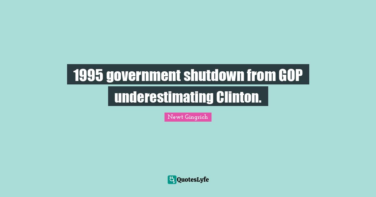 1995 government shutdown from GOP underestimating Clinton.