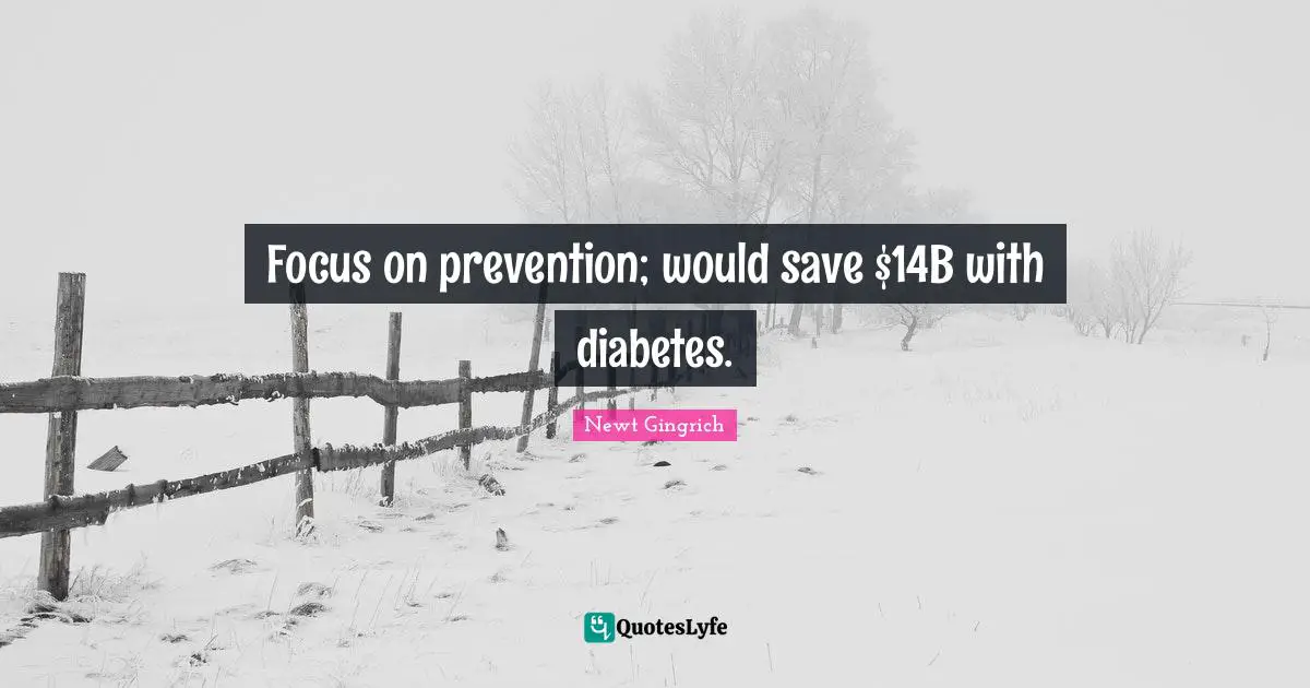 Focus on prevention; would save $14B with diabetes.